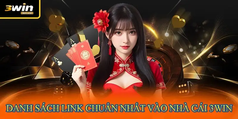 Danh sách link chuẩn nhất vào nhà cái 3WIN