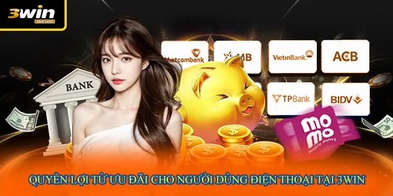 Quyền lợi từ ưu đãi cho người dùng điện thoại tại 3WIN